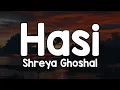Download Lagu Hasi Female Version (Lyrics) - Shreya Ghoshal 🎶 | Kya khoob rab ne kiya bin maange itna diya ✨
