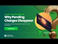 Why Pending Charges Disappear And Where Your Money