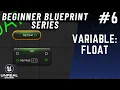 Variable Float - Unreal Engine 5 Blueprint Beginner Series P
