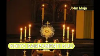 ndiyo sakramenti kuu nyimbo za kuabudu ekaristi takatifu eucharist 