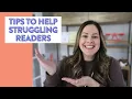 5 Tips to Help Struggling Readers Help Struggling Readers at Home or in School