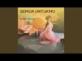 Lagu Semua Untukmu