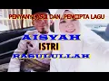 Download Lagu INILAH PENYANYI ASLI Dan PENCIPTA LAGU AISYAH ISTRI RASULULLAH