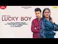 Download Lagu Lucky Boy | Tarun Panchal | Anjali Raghav \u0026 Ratan Shukla | Tr Music | Ankit Vij | Sonotek Beats 2020