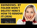 WINDOWS BT Folder Won t Delete Here s How to Remove It 2026