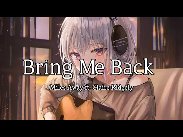 Download MP3 Miles Away - Bring Me Back ft. Claire Ridgely (Enox Mantano remix ) | Slowed version | Lyrics