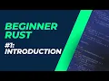 Beginner Rust Tutorial 1 Introduction