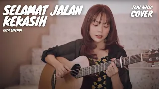 Download SELAMAT JALAN KEKASIH - RITA EFFENDY | TAMI AULIA MP3
