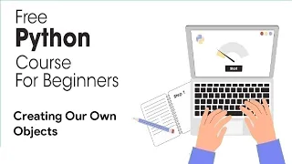 Python Full Course for Beginners 2023 - Creating Our Own Objects