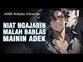 [SPICY] Roleplay Indonesia KAKAK NIAT NGAJARIN MALAH BABLAS MAININ || Rere Yandere