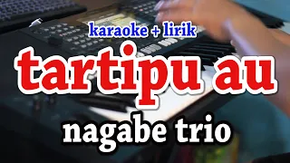 Download TARTIPU AU [KARAOKE] NAGABE TRIO MP3