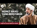 Lagu Habib Ali Zaenal Abidin Al-Hamid - Sedikit Sekali Yang Bersyukur