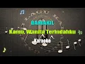 Download Lagu DANIAKIL - Kamu, Wanita Terindahku (Karaoke)