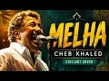 Cheb Khaled - Melha | Legendary Algerian Rai Chillout Cover