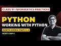 Working with Python Class 11 Informatics Practices