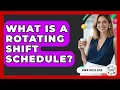 What Is A Rotating Shift Schedule - Admin Career Guide