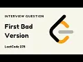 First Bad Version - Google Interview Questions