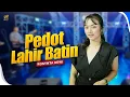 Download Lagu ROSYNTA DEWI - PEDOT LAHIR BATIN | Feat. OM SERA ( Official Music Video )