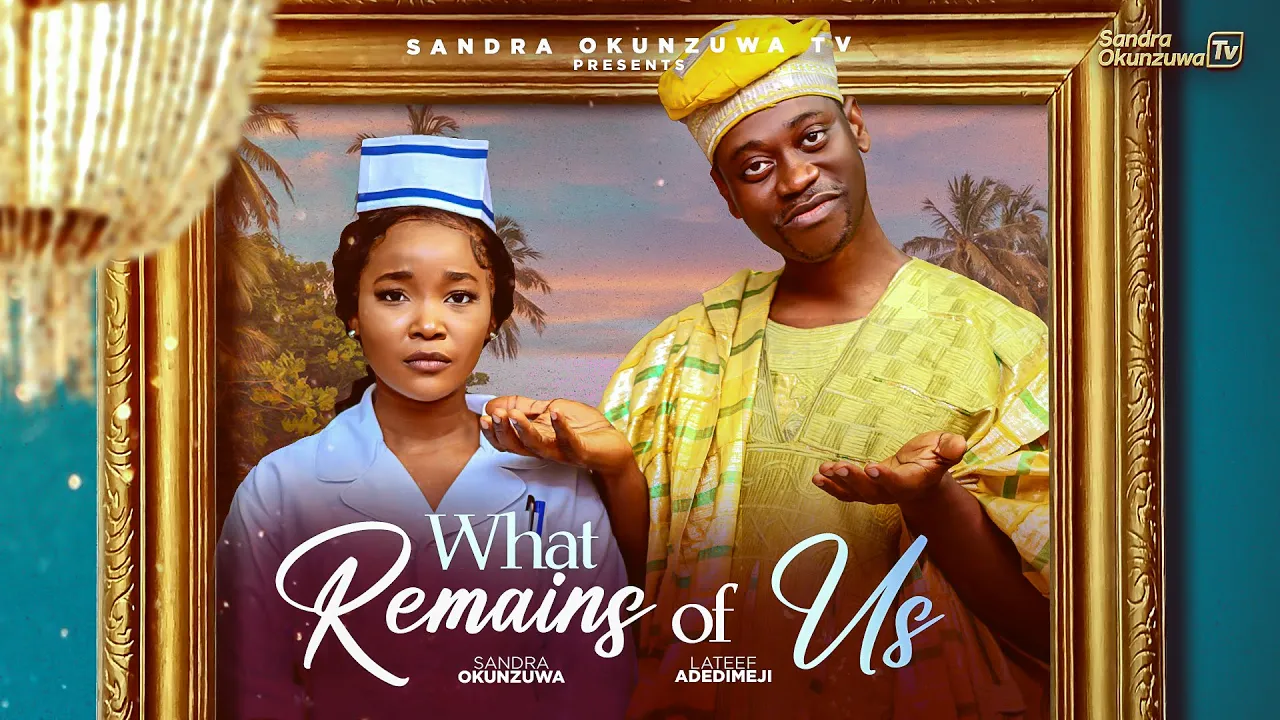 What Remains Of Us - A Love Story — Nollywood