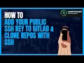 How to add your public SSH key to GitLab and clone repos with SSH