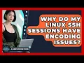 Why Do My Linux SSH Sessions Have Encoding Issues - All About Operating Systems