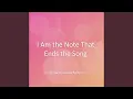 Lagu I Am the Note That Ends the Song