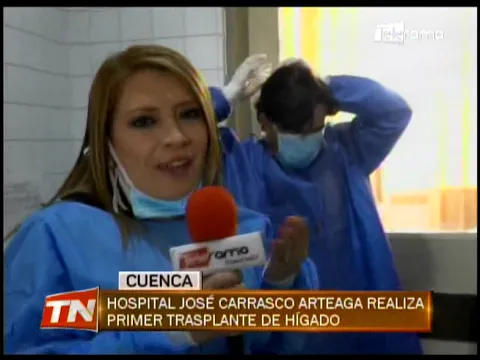 Hospital José Carrasco Arteaga realiza primer trasplante de hígado