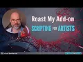 Roast my Add-on Scripting for Artists 13