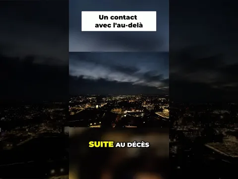 Un contact avec l’au-delà