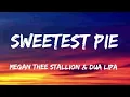 Megan Thee Stallion \u0026 Dua Lipa - Sweetest Pie (Lyrics)