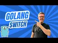 Golang Switch Everything You Need to Know