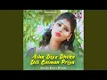 Download Lagu Asha Diye Dhoka Dili Beiman Priya