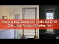 Review LazBlinds No Tools No Drill Cordless Roman Shades for Windows Blackout Thermal Insulated UV