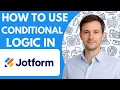 How to Use Conditional Logic in Jotform Full Guide 2026
