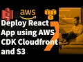 AWS CDK Deploy Static React Website using Cloudfront and S3 Bucket Stack