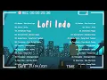 Download Lagu Lofi indonesia album cover 2021 || Lo Fi Indonesia | lagu enak didengar untuk menemani waktu santai