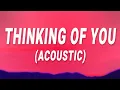 Thinking Of You Acoustic - Katy Perry