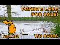 Your Own PRIVATE LAKE 160 Acres in Michigan s UP