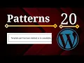 Advanced WordPress - Why Use Patterns and when to use template-parts
