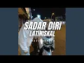 SADAR DIRI LATINISKAL