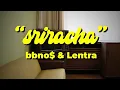 bbno$ - sriracha prod. Lentra (Official Lyric Video)