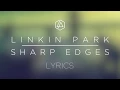 Download Lagu Linkin Park - Sharp Edges (Lyrics)