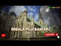 Download Lagu SEGALA PUJI BAGI MU - Pop Rohani | Pop Rohani Terbaru