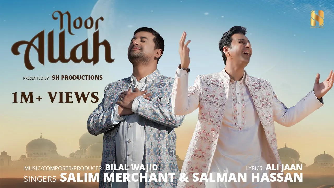 Noor Allah | Full Video | Salim Merchant x Salman Hassan | Bilal Wajid