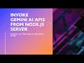 Invoke Gemini AI API from Node js server