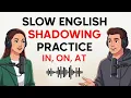 Master English Prepositions Easily IN ON AT English Shadowing Practice