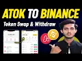 Atok Withdrawal Binance | Atok Token Swap | Atok | Atok Token Sell