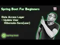 11 Spring boot for Beginners - Data Access Layer Update User Hibernate