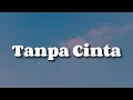 Download Lagu Tanpa Cinta (Lirik) -  Yovie \u0026 Nuno,  Fatin,  Nadhif Basalamah || Mix…