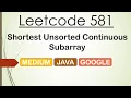 Leetcode 581 Shortest Unsorted Continuous Subarray Java